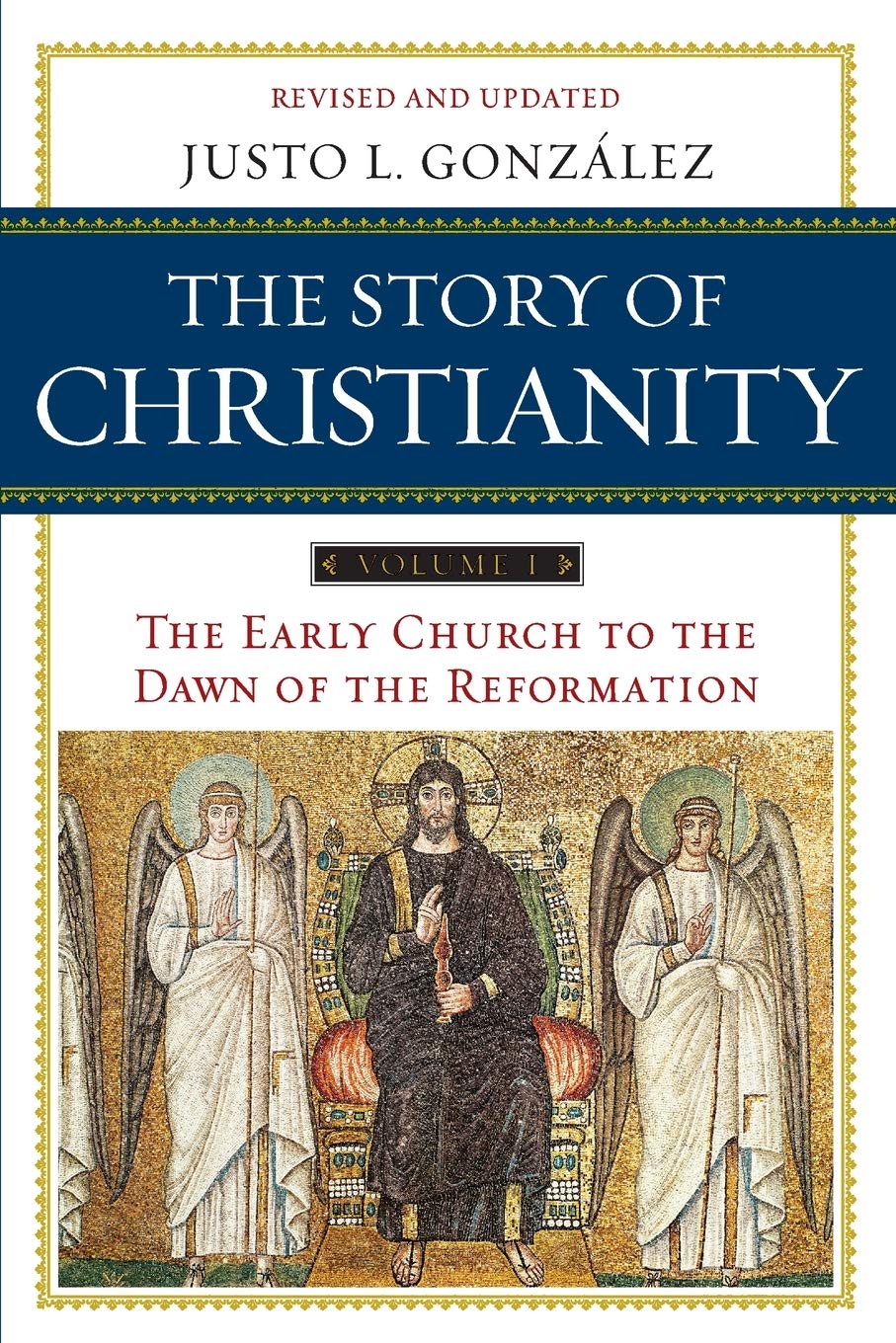 The Story of Christianity, Volume I: The Early Church to the